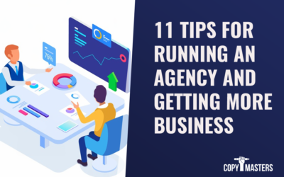 11 Tips For Running an Agency and Getting More Business