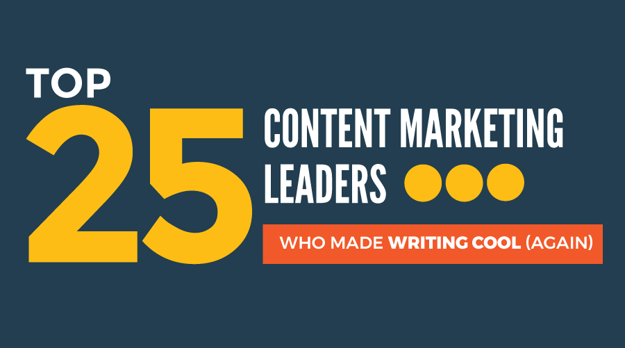 Top 25 Content Marketing Experts Who Made Writing Cool (Again)